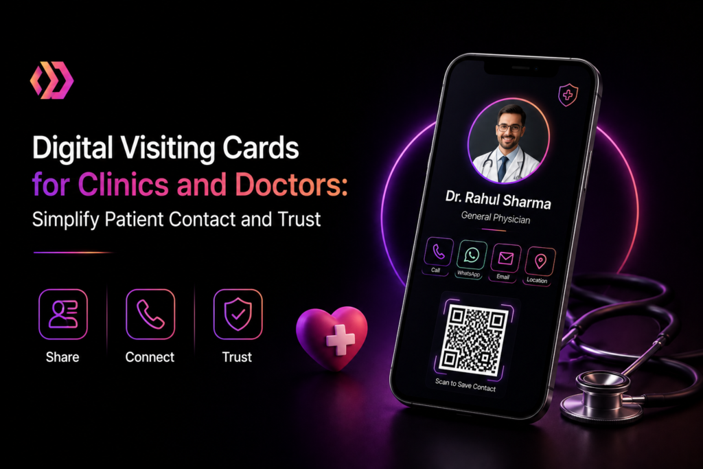 Digital Visiting Cards for Clinics and Doctors: Simplify Patient Contact and Trust